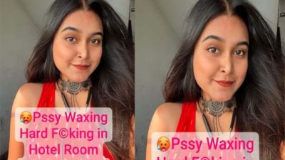 Sexy Desi Girl Pssy Waxing & Hard Fking in Hotel Room